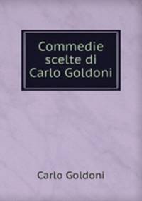 Commedie scelte di Carlo Goldoni