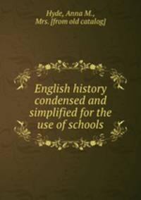 English history condensed and simplified for the use of schools