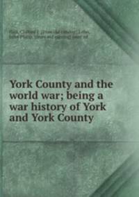 York County and the world war; being a war history of York and York County