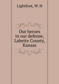 Our heroes in our defense, Labette County, Kansas