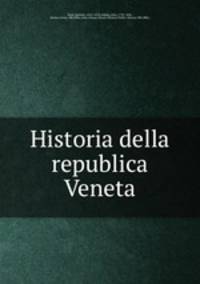 Historia della republica Veneta