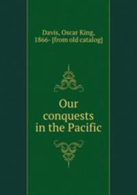 Our conquests in the Pacific