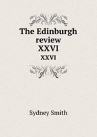The Edinburgh review. XXVI