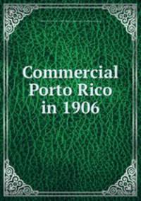 Commercial Porto Rico in 1906