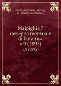 Malpighia ?rassegna mensuale di botanica.. v.9 (1895)