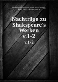 Nachtrge zu Shakspeare`s Werken. v.1-2