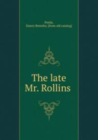 The late Mr. Rollins