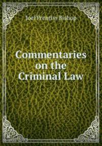 Commentaries on the Criminal Law