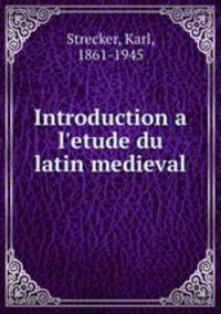 Introduction a l`etude du latin medieval