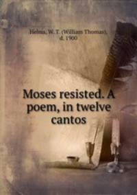 Moses resisted. A poem, in twelve cantos