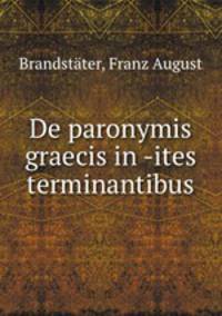 De paronymis graecis in -ites terminantibus