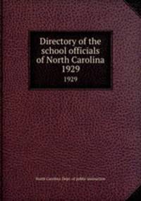 Directory of the school officials of North Carolina. 1929