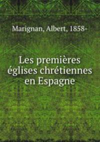 Les premieres eglises chretiennes en Espagne