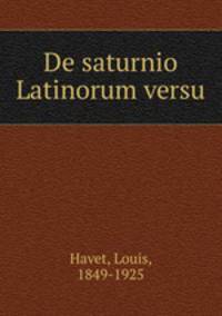 De saturnio Latinorum versu