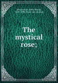 The mystical rose;