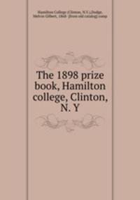 The 1898 prize book, Hamilton college, Clinton, N. Y.