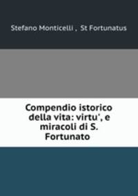Compendio istorico della vita: virtu