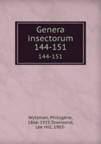 Genera insectorum. 144-151