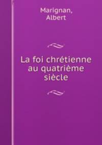 La foi chretienne au quatrieme siecle