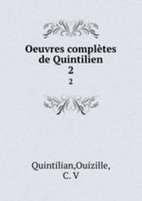 Oeuvres compltes de Quintilien. 2