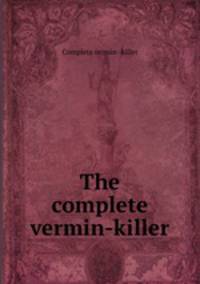 The complete vermin-killer