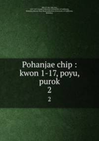 Pohanjae chip : kwon 1-17, poyu, purok. 2