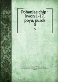 Pohanjae chip : kwon 1-17, poyu, purok. 3