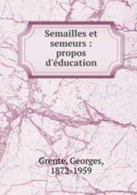Semailles et semeurs : propos d`ducation