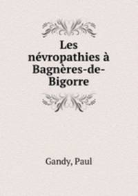 Les nevropathies a Bagneres-de-Bigorre