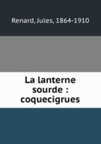La lanterne sourde : coquecigrues