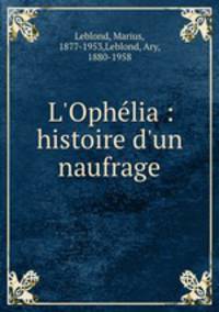 L`Ophlia : histoire d`un naufrage