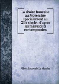 La chaire francaise au Moyen age specialement au XIIe siecle : d