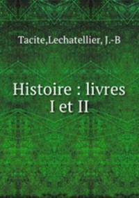 Histoire : livres I et II