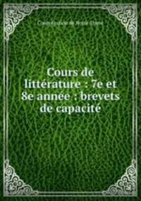 Cours de litterature : 7e et 8e annee : brevets de capacite