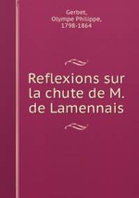Reflexions sur la chute de M. de Lamennais