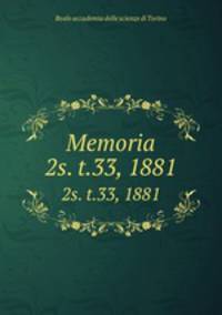 Memoria. 2s. t.33, 1881