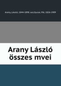 Arany Laszlo osszes mvei