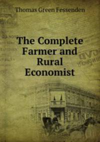 The Complete Farmer and Rural Economist