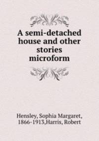 A semi-detached house and other stories microform