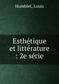 Esthetique et litterature : 2e serie