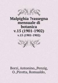 Malpighia ?rassegna mensuale di botanica.. v.15 (1901-1902)