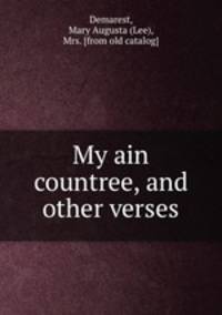 My ain countree, and other verses