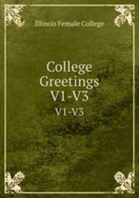College Greetings. V1-V3