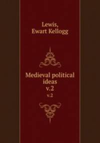 Medieval political ideas. v.2
