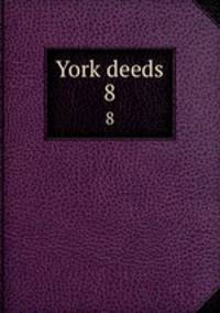 York deeds. 8