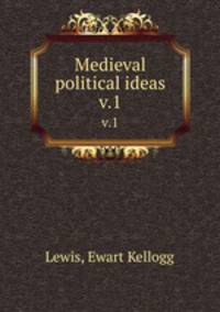 Medieval political ideas. v.1