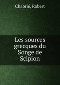 Les sources grecques du Songe de Scipion