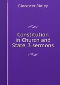 Constitution in Church and State, 3 sermons