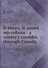 It blows, it snows microform : a winter
