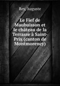 Le Fief de Maubuisson et le chateau de la Terrasse a Saint-Prix (canton de Montmorency)